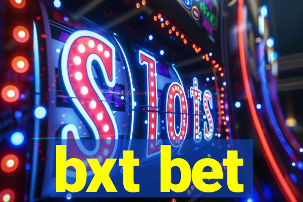bxt bet